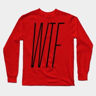 WTF Long Sleeve T-Shirt